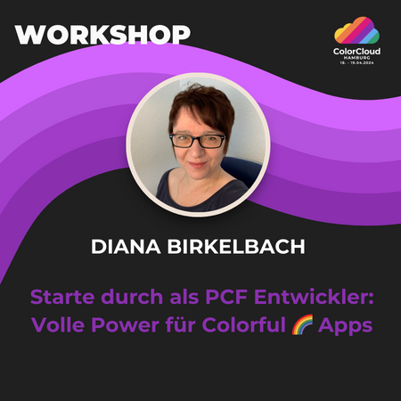 Workshop 'Starte durch als PCF Entwickler: Volle Power für Colorful Apps' by Diana Birkelbach