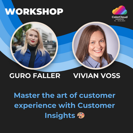 Workshop 'Master the art of customer experience with Customer Insights' by Guro Faller and Vivian Voss
