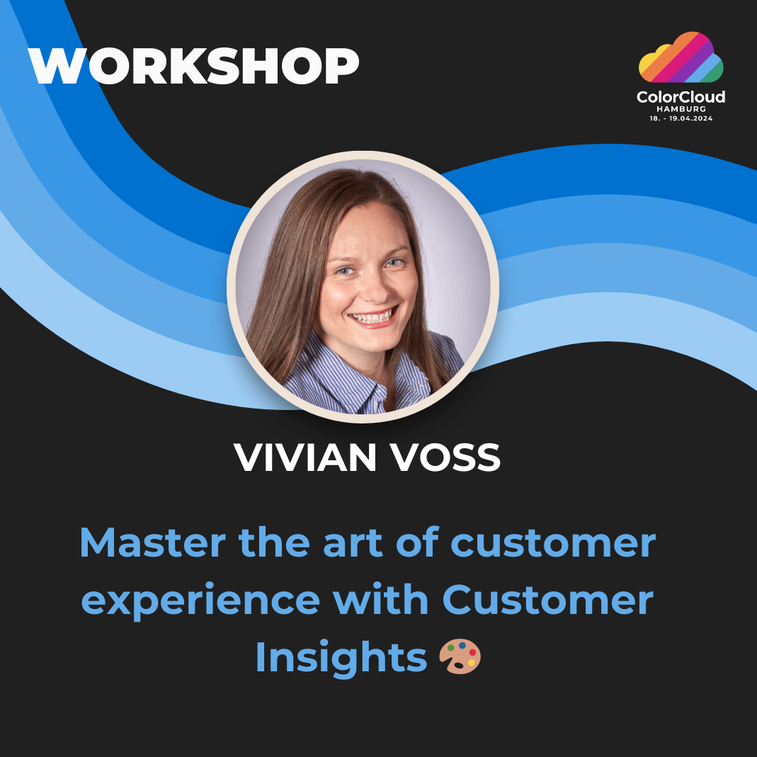 Workshop 'Master the art of customer experience with Customer Insights' by Vivian Voss